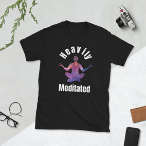 Heavily Meditated- Funny Meditation Quote Shirt- Short-Sleeve Unisex T-Shirt